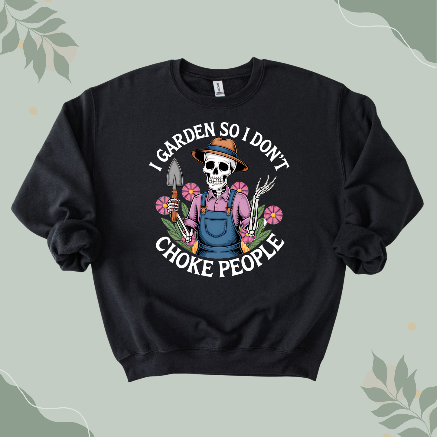 Gardening Sarcastic Sweatshirt