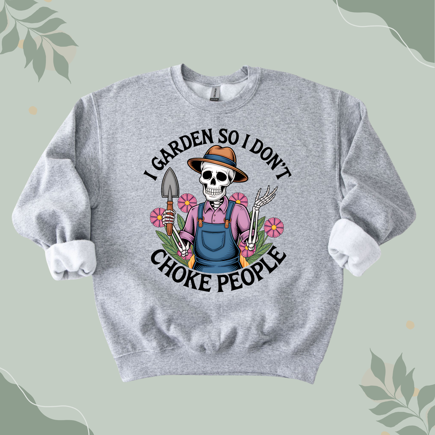 Gardening Sarcastic Sweatshirt