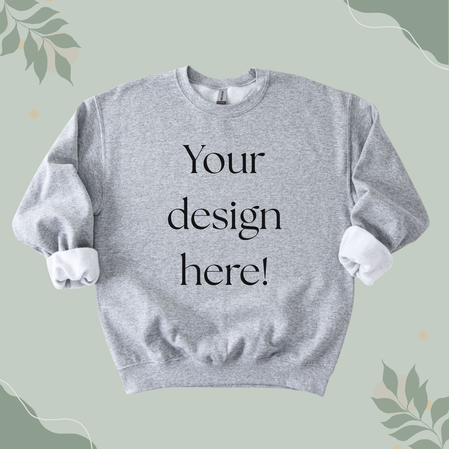 Customizable Sweatshirt with your text or image on a Gildan G18000 Sweater