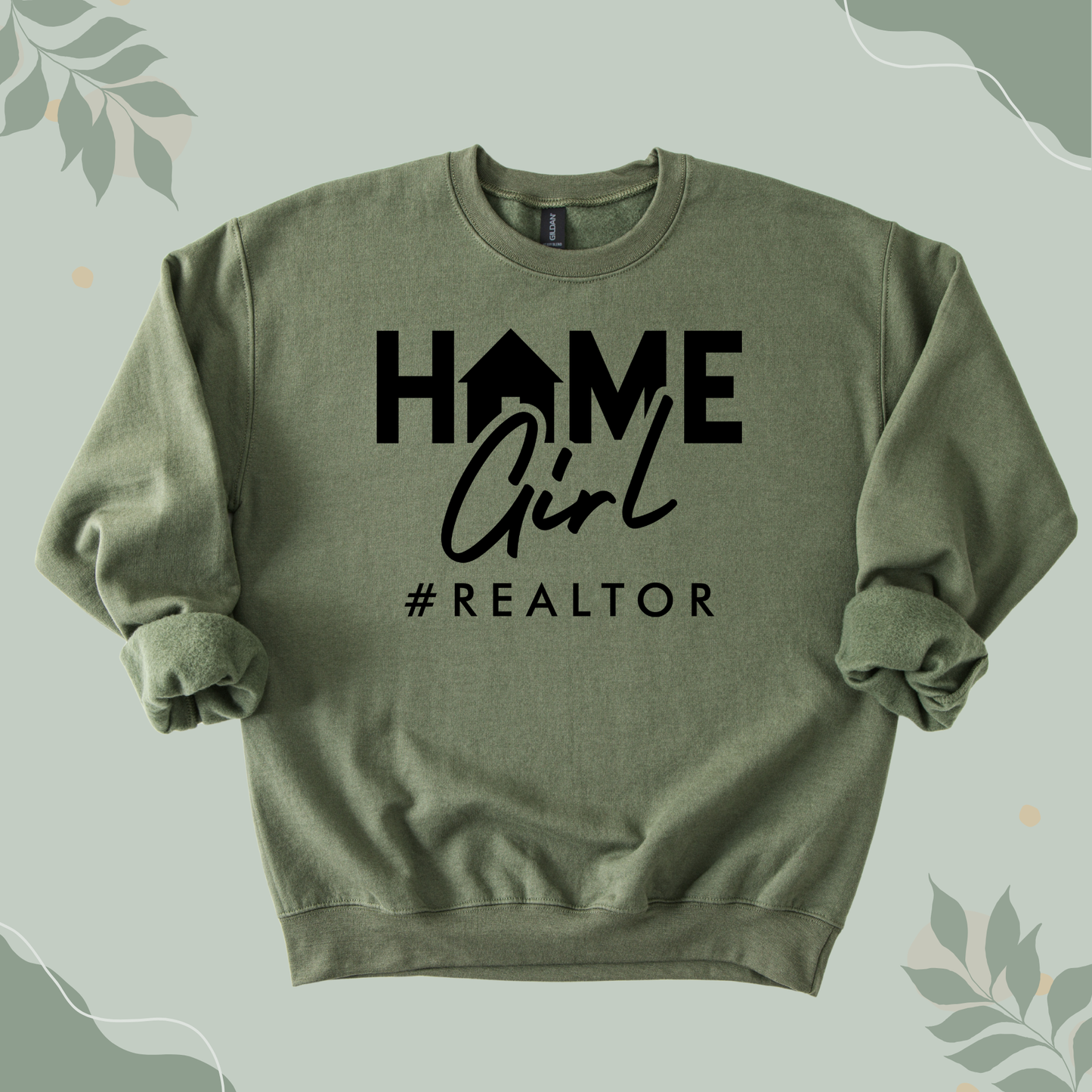 Home Girl Realtor Sweatshirt