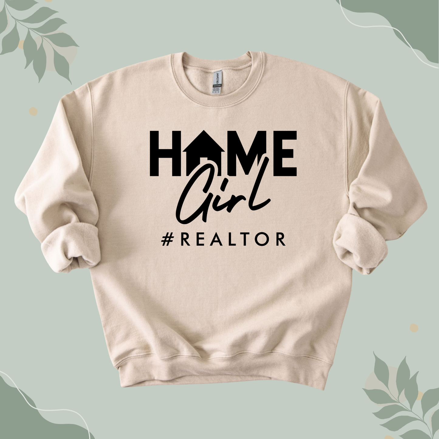 Home Girl Realtor Sweatshirt